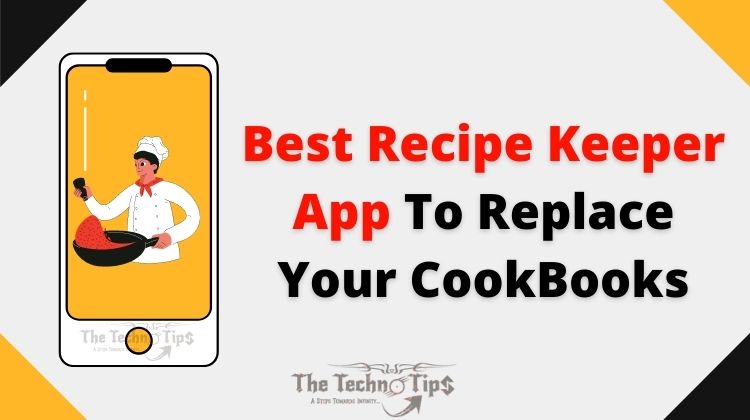 Best-Recipe-Keeper-App-To-Replace-Your-CookBooks-TheTechnoTips