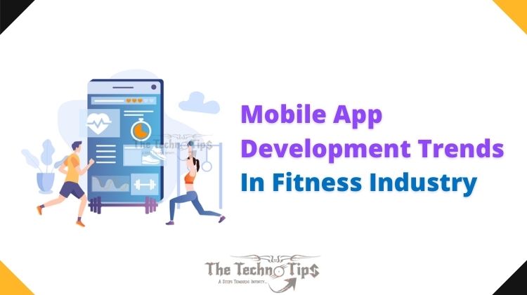 in this image App-Development-Trends-In-Fitness-Industry-TheTechnoTips